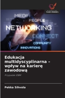 Edukacja multidyscyplinarna - wplyw na kariere zawodowa (Polish Edition) 6208833930 Book Cover