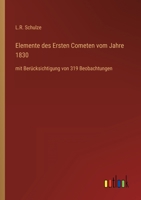 Elemente des Ersten Cometen vom Jahre 1830: mit Berücksichtigung von 319 Beobachtungen 336860628X Book Cover