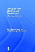 Dialogues with Children and Adolescents: A Psychoanalytic Guide 1138884642 Book Cover
