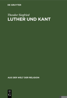 Luther Und Kant: Ein Geistesgeschichtlicher Vergleich Im Anschlu� an Den Gewissensbegriff 3111026833 Book Cover