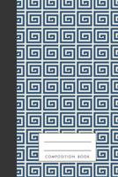 Composition Book: Greek Inspired Traditional Key Pattern, Blank Journal, Notebook, 120 pages, cream colored paper 1797747797 Book Cover