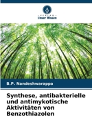 Synthese, antibakterielle und antimykotische Aktivitäten von Benzothiazolen (German Edition) 620704598X Book Cover