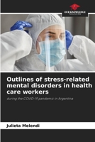 Outlines of stress-related mental disorders in health care workers 6204123718 Book Cover