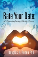 Rate Your Date: A Primer for Selecting Healthy Partners 1977286046 Book Cover