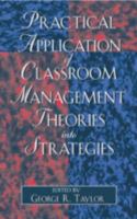 Practical Application of Classroom Management Theories Into Strategies 0761827307 Book Cover