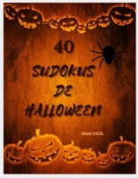 40 Sudokus de Halloween: Sudokus de nivel facil B08L6JJDSD Book Cover