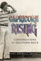 Capricorn Rising: Conversations in Southern Rock 088146578X Book Cover