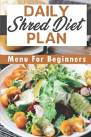 Daily Shred Diet Plan: Menu For Beginners: Shredded Wheat Diet Plan B09FSCJSBZ Book Cover