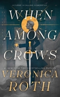 When Among Crows 1250439655 Book Cover