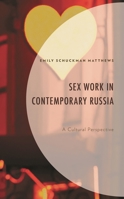 Sex Work in Contemporary Russia: A Cultural Perspective 1666915947 Book Cover