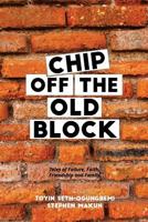 Chip Off The Old Block 1546806849 Book Cover
