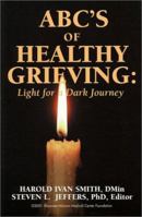 ABC's of Healthy Grieving: A Companion for Everyday Coping 1594711275 Book Cover