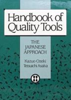 Handbook of Quality Tools: The Japanese Approach (Classics in Paper) 1563271389 Book Cover