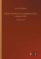 Complete Works; Volume 18 1523792639 Book Cover