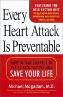 Every Heart Attack is Preventable:: How to Take Control of the 20 Risk Factors and Save your LIfe 0451207769 Book Cover