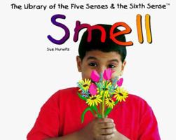 Smell (Hurwitz, Sue, Library of the Five Senses (Plus the Sixth Sense).) 0823950530 Book Cover