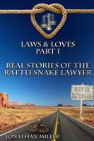 Laws & Loves: Real Tales of the Rattlesnake Lawyer 193724041X Book Cover