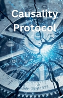 Causality Protocol B0G6PXG9Z8 Book Cover