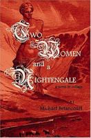 Two Women And A Nightengale: A Novel In Collage 0809511401 Book Cover