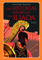 Historias Mas Bellas de la Iliada, Las 8412394070 Book Cover