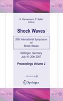 Shock Waves: 26th International Symposium on Shock Waves, Volume 2 3642098916 Book Cover