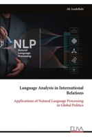 Language Analysis in International Relations: Applications of Natural Language Processing in Global Politics 9999353436 Book Cover