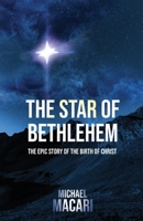 The Star of Bethlehem: The Epic Story of the Birth of Christ 1637697260 Book Cover