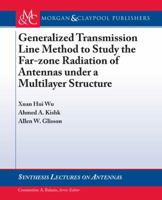 Generalized Transmission Line Method To Study The Far Zone Radiation Of Antennas Under A Multilayer Structure 3031004108 Book Cover