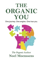 The Organic You: No Gluten, no filters, no bullsh@t B0FWPCC5JX Book Cover