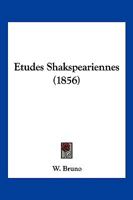 Etudes Shakspeariennes (1856) 1160294798 Book Cover