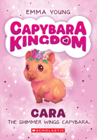 Cara the Shimmer Wings Capybara (Capybara Kingdom #1) B0GGMXJGB7 Book Cover