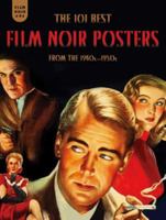 Film Noir 101: The 101 Best Film Noir Posters From The 1940s-1950s 1606997599 Book Cover