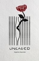 Uncaged: A Passage of Perception 9811815224 Book Cover