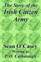 The Story of the Irish Citizen Army 1410208206 Book Cover