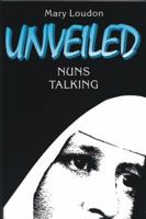 Unveiled: Nuns Talking 0099326515 Book Cover