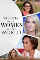 Tributes to the Women of the World: Volume I 1535606452 Book Cover