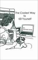 The Coolest Way to Kill Yourself 1478701870 Book Cover