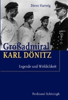 Großadmiral Karl Dönitz: Legende Und Wirklichkeit 3506770276 Book Cover