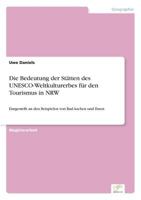 Die Bedeutung der Stätten des UNESCO- Weltkulturerbes für den Tourismus in NRW: Dargestellt an den Beispielen von Bad Aachen und Essen 3838691644 Book Cover