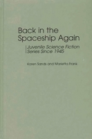 Back in the Spaceship Again: Juvenile Science Fiction Series Since 1945 (Contributions to the Study of Science Fiction and Fantasy) 0313301921 Book Cover