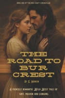 The Road to Bur Crest (The Bur Crest Chronicles) B0FJF2QSYG Book Cover