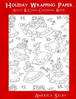 Holiday Wrapping Paper Adult & Children Coloring Book: Adult & Children Coloring Book (Holiday Coloring Books) (Volume 2) 1540776743 Book Cover