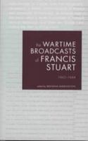 The Wartime Broadcasts of Francis Stuart, 1942-1944 1901866548 Book Cover