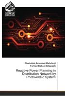 Reactive Power Planning in Distribution Network by Photovoltaic System 6139428424 Book Cover