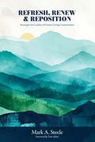 Refresh, Renew & Reposition: Strategies for Leaders of Senior Living Communities B0F22Q62H2 Book Cover