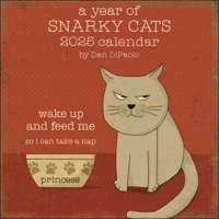 A Year of Snarky Cats 2025 Wall Calendar 1524887102 Book Cover