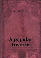 A Popular Treatise 5518568444 Book Cover