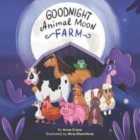 Goodnight Animal Moon Farm: Funny and Quick Work Rhymed Bedtime Story with Coloring Book B09CGGV894 Book Cover