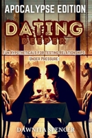 Dating Deeper: Apocalypse Edition: Fun Hypotheticals for Testing Relationships Under Pressure B0FB3BC25D Book Cover