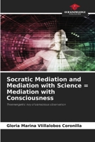 Socratic Mediation and Mediation with Science = Mediation with Consciousness 6630187504 Book Cover